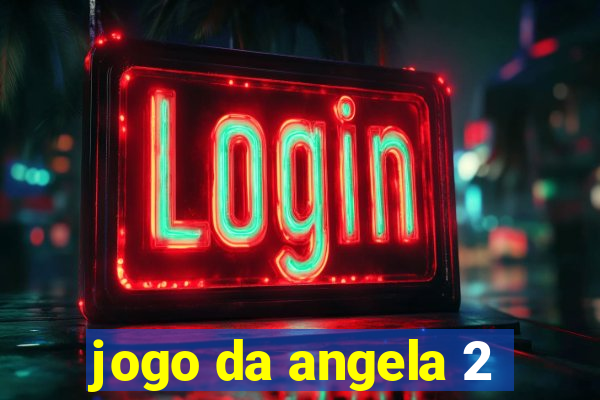 jogo da angela 2